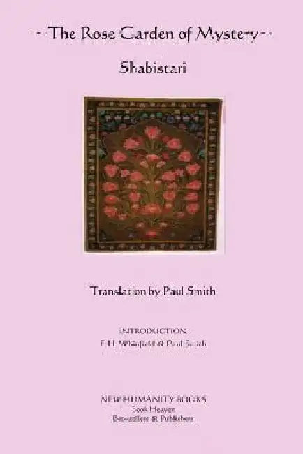 The Rose Garden of Mystery: Shabistari by Paul Smith