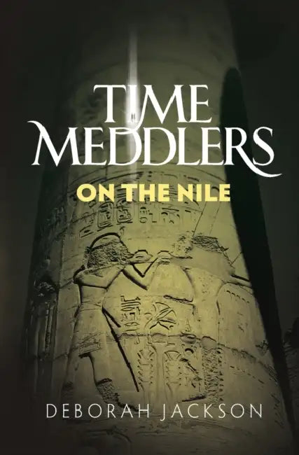 Time Meddlers on the Nile by Matthew Birtch, Jessica Jackson, Deborah Jackson