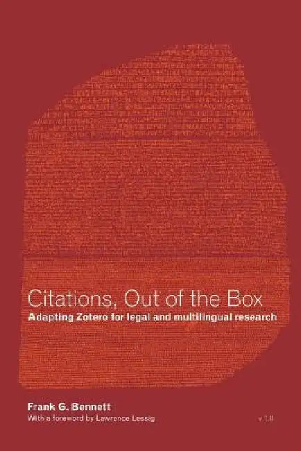 Citations, Out of the Box: Adapting Zotero for legal and multilingual research by Frank G. Bennett