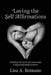 Loving The Self Affirmations: Breaking The Cycles of Codependent Unconscious Belief Systems by Lisa A. Romano