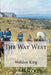 The Way West by Weldon King