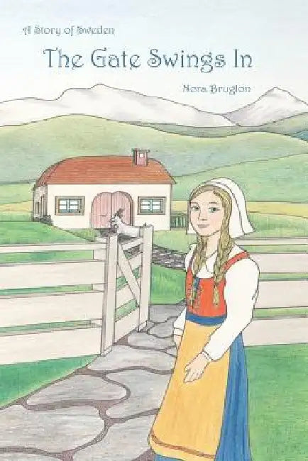 The Gate Swings In: a story of Sweden by Julie Marino