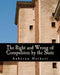 The Right and Wrong of Compulsion by the State (Large Print Edition): A Statement of the Moral Principles of the Party of Individual Liberty, and the by Auberon Herbert
