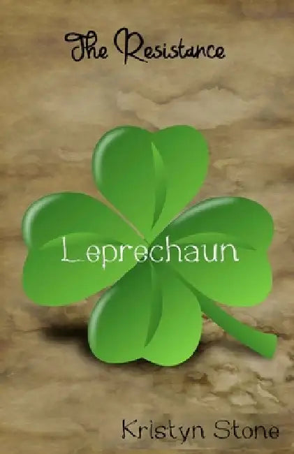 The Resistance: Leprechaun by Kristyn R. Stone