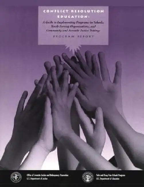 Conflict Resolution Education: A Guide to Implementing Programs in Schools, Youth-Serving Organizations, and Community and Juvenile Justice Settings by Richard Bodine