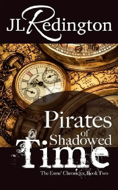 Pirates of Shadowed Time: The Esme Chronicles by Nicole Sanders