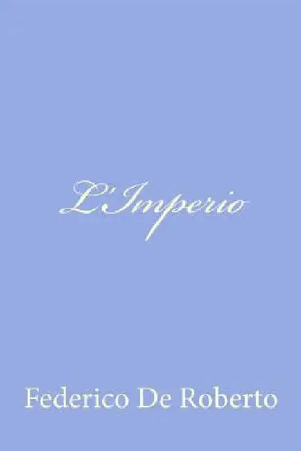 L'Imperio by De Roberto, Federico
