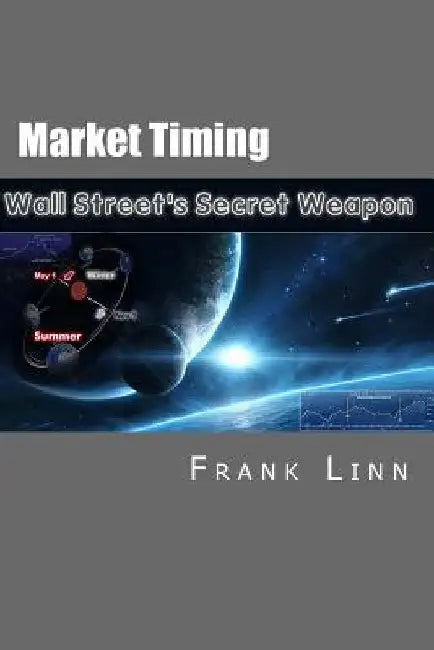 Market Timing: Wall Street's Secret Weapon by Frank W. Linn