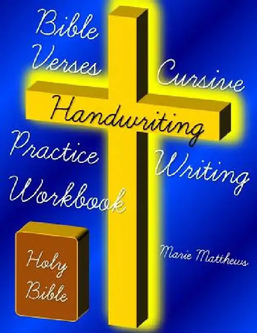 Bible Verses Cursive Handwriting Practice Writing Workbook by Marie Matthews