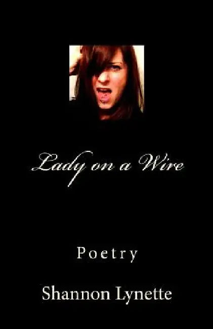 Lady on a Wire by Shannon Lynette