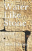 Water Like Stone by John L. Evans