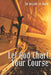 Let God Chart Your Course by William F. R. Gilroy