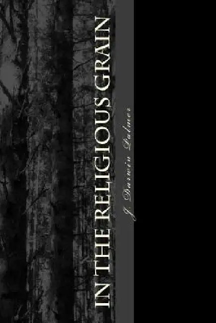 In The Religious Grain: a Gnostic Primer by J. Darwin Palmer Phd