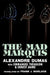 The Mad Marquis: A Play in Five Acts by Alexandre Dumas, Emmanuel Theaulon, Frank J. Morlock