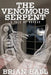 The Venomous Serpent: A Novel of Horror by Brian Ball