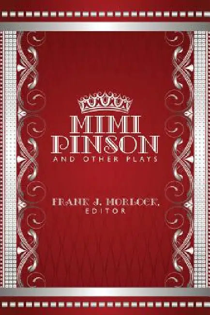 Mimi Pinson and Other Plays by William Busnach, Jean Bayard, Frank J. Morlock