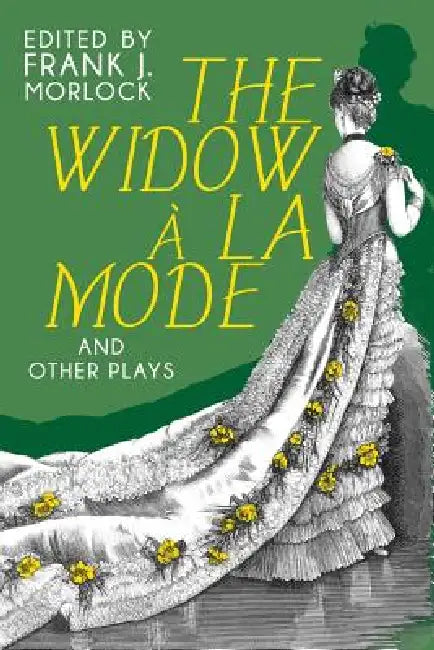 The Widow a la Mode and Other Plays by Jean Francois Regnard, Alain Rene Le Sage, Frank J. Morlock