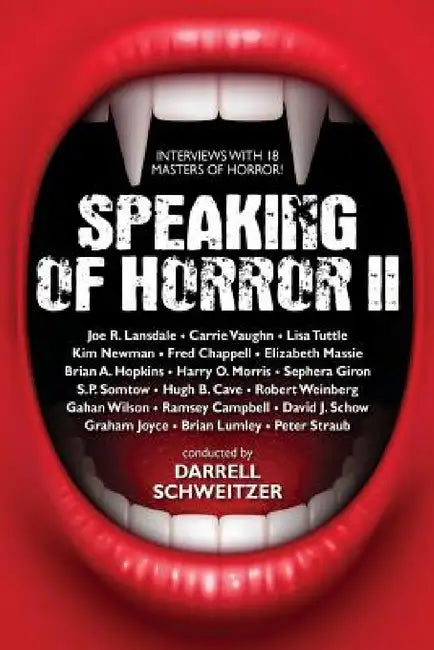 Speaking of Horror II: More Interviews with Modern Horror Writers by Darrell Schweitzer, Peter Straub, Joe R. Lansdale