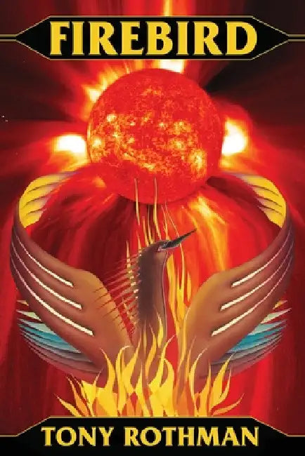 Firebird by Tony Rothman