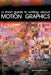 A Short Guide to Writing About Motion Graphics by Michael Betancourt
