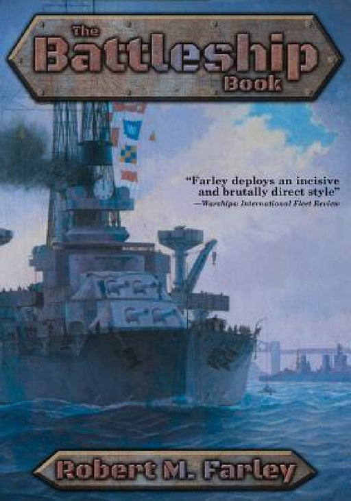 The Battleship Book by Robert M. Farley
