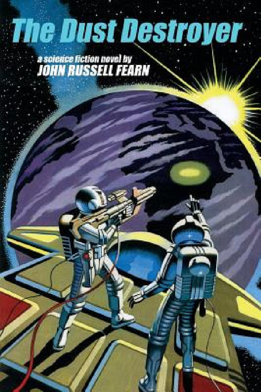 The Dust Destroyer: A Science Fiction Novel by John Russell Fearn, Philip J. Harbottle