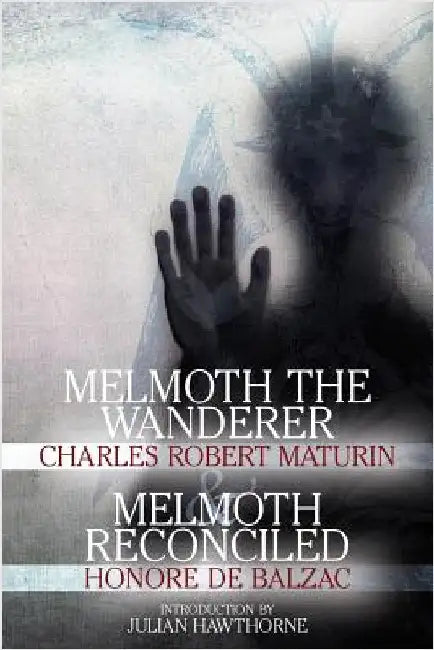 Melmoth the Wanderer and Melmoth Reconciled by Maturin, Charles Robert