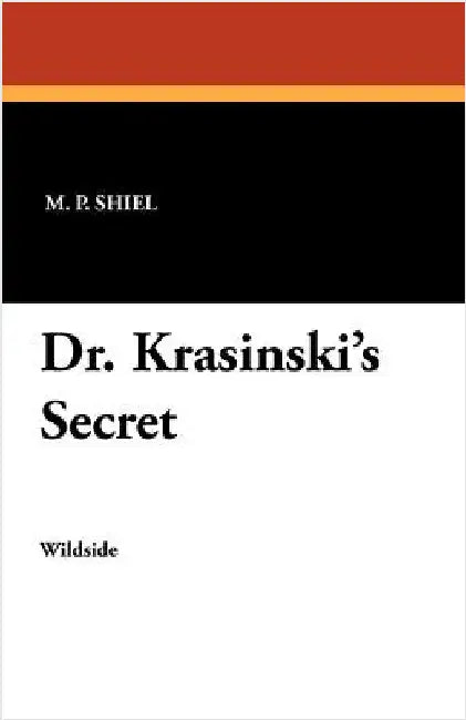 Dr. Krasinski's Secret by Shiel, M. P.