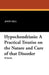 Hypochondriasis: A Practical Treatise on the Nature and Cure of That Disorder by John Hill