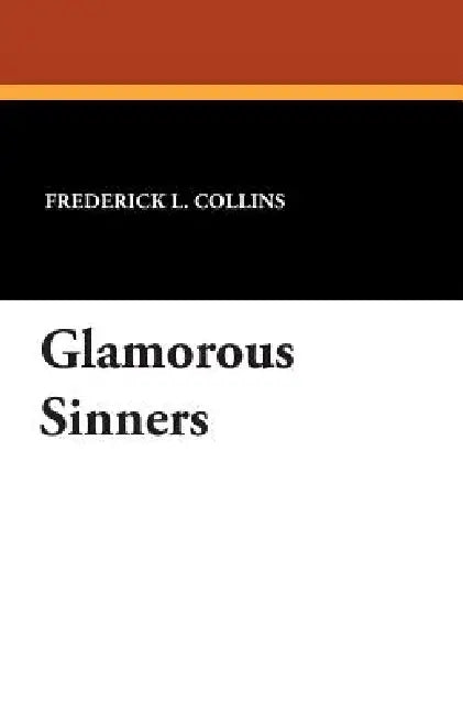 Glamorous Sinners by Frederick L. Collins, C. Allan Gilbert, Stein
