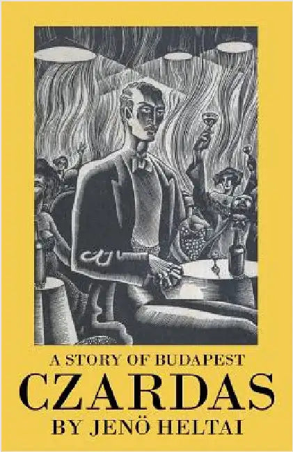 Czardas: A Story of Budapest by Heltai, Jenő