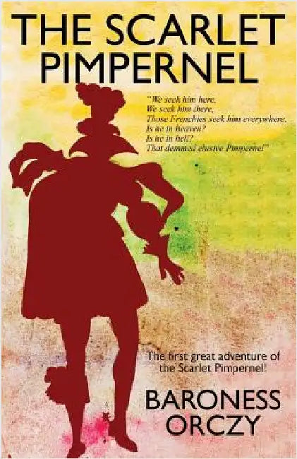 The Scarlet Pimpernel: Facsimile Reprint Edition by Orczy, Baroness