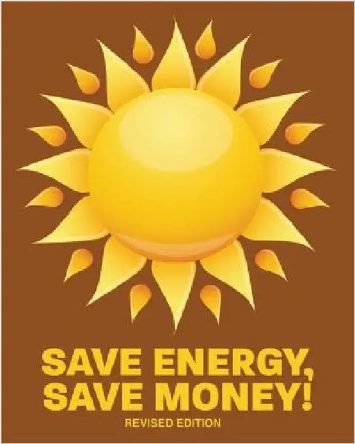 Save Energy, Save Money!: Revised Edition by U. S. Community Services Administration