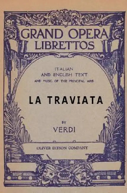 La Traviata: Libretto, Italian and English Text and Music of the Principal Airs by Giuseppe Verdi