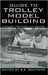 Guide to Trolley Model Building: A Model Traction Handbook by Walthers, W. K.
