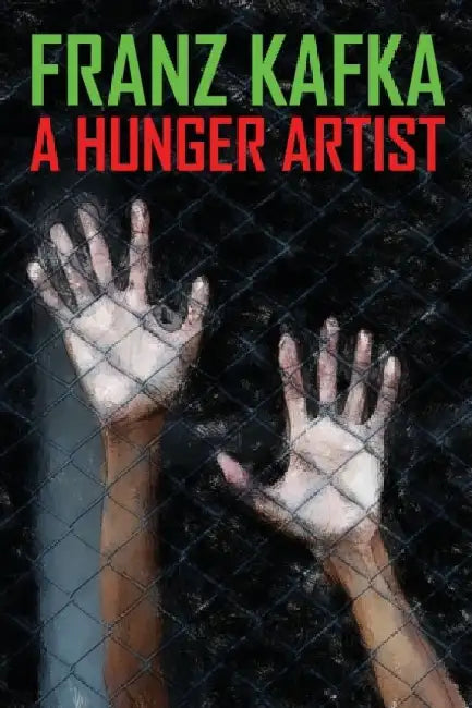 A Hunger Artist by Franz Kafka