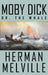 Moby Dick; or, The Whale by Herman Melville