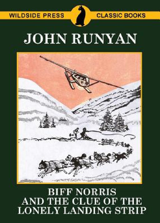 Biff Norris and the Clue of The Lonely Landing Strip by John Runyan