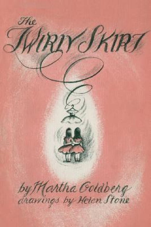 The Twirly Skirt by Martha Goldberg, Helen Stone