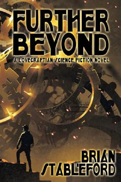 Further Beyond: A Lovecraftian Science Fiction Novel by Brian Stableford