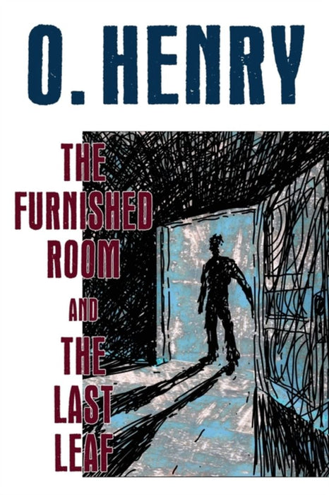 The Furnished Room and the Last Leaf by Henry, O.