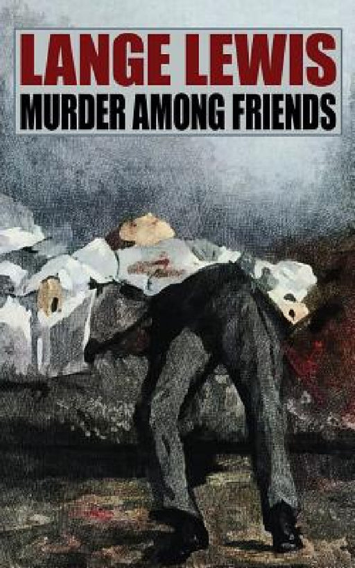 Murder Among Friends by Lange Lewis
