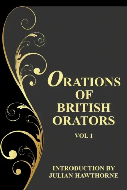 Orations of British Orators Vol. One by Hugh Latimer, John Knox, Julian Hawthorne