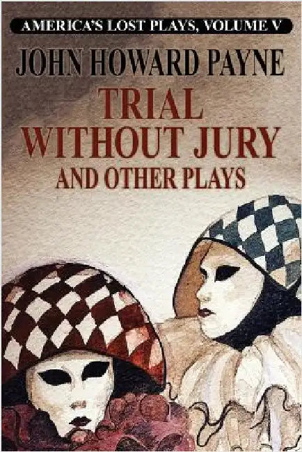 Trial Without Jury and Other Plays by Payne, John Howard