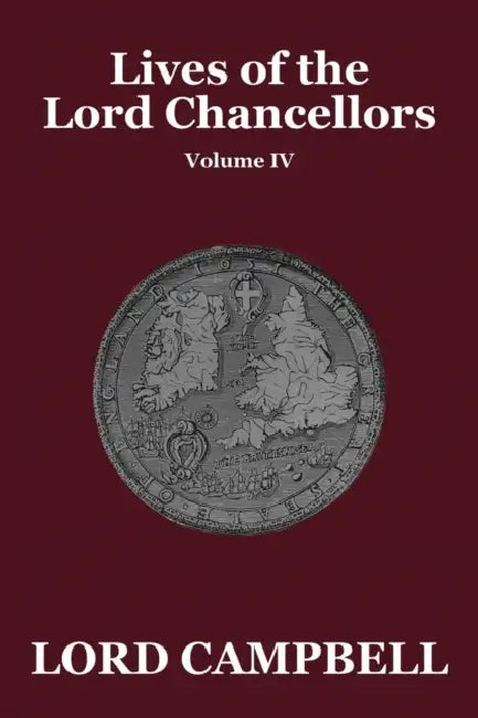 Lives of the Lord Chancellors Vol. IV by Lord Campbell