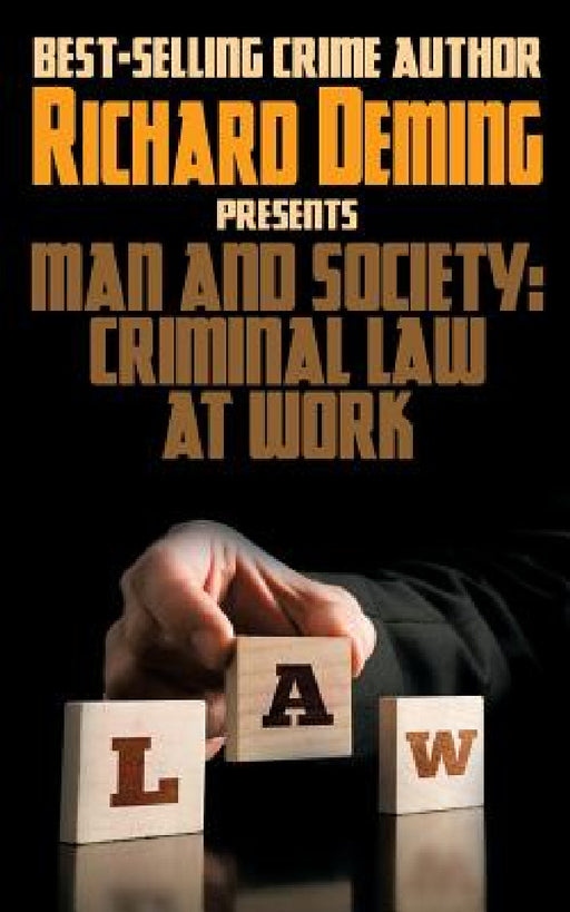 Man and Society: Criminal Law at Work by Richard Deming