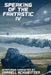 Speaking of the Fantastic IV: Interviews with Science Fiction and Fantasy Authors by Darrell Schweitzer, Allen Steele, Larry Niven