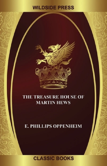 The Treasure House of Martin Hews by E. Phillips Oppenheim