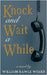 Knock and Wait a While by Weeks, William Rawles