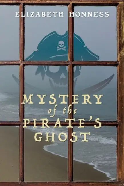 Mystery of the Pirate's Ghost by Elizabeth Honness